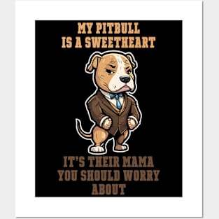 My pitbull is a sweetheart Posters and Art